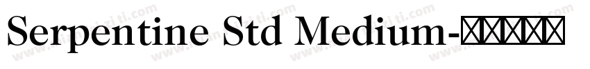 Serpentine Std Medium字体转换